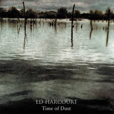 Ed Harcourt "Time of Dust"