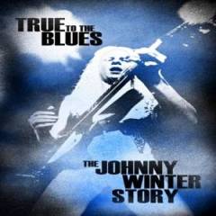 Johnny Winter True To The Blues